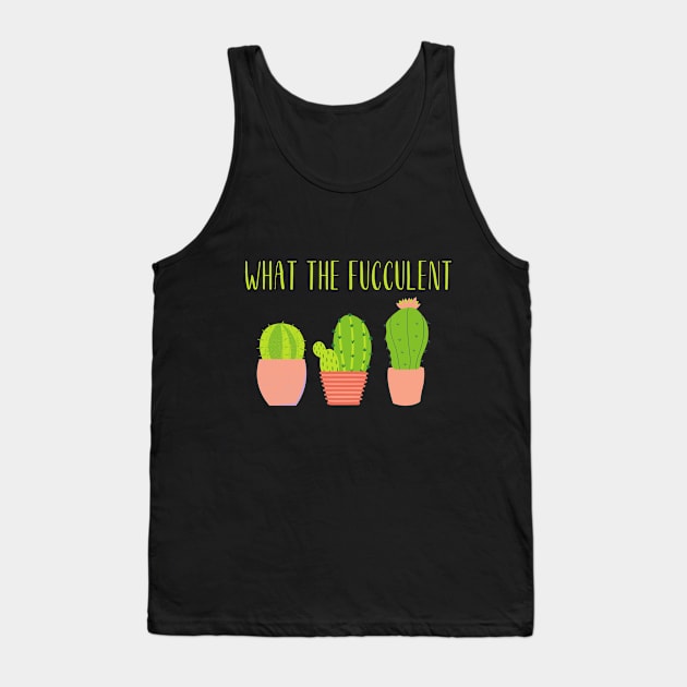What the fucculent Tank Top by Random Prints